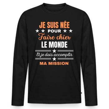 Je suis née pour Faire Chier et Je Dois accomplir - T-shirt manches longues Premium bio Homme - noir - Devant - Nico (187cm)
