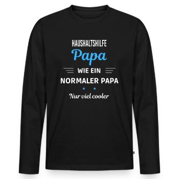 ein normaler Papa nur viel cooler Haushaltshilfe - Männer Premium Bio Langarmshirt - Schwarz - Vorne - Nico (187cm)