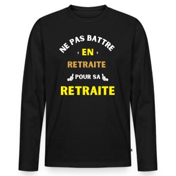 Ne pas Battre en Retraite Pour sa Retraite - T-shirt manches longues Premium bio Homme - noir - Devant - Nico (187cm)