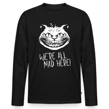We're All Mad Here Grinsekatze für Katzenliebhaber - Männer Premium Bio Langarmshirt - Schwarz - Vorne - Nico (187cm)