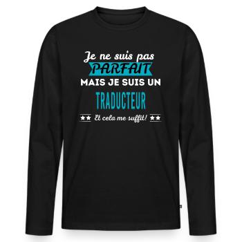 Je ne suis pas parfait TRADUCTEUR - T-shirt manches longues Premium bio Homme - noir - Devant - Nico (187cm)