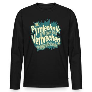 Pyrotechnik ist doch kein Verbrechen - Meme Spruch - Männer Premium Bio Langarmshirt - Schwarz - Vorne - Nico (187cm)