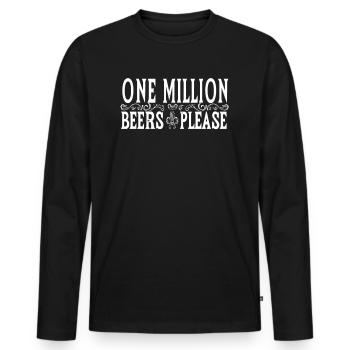 Eine Million Biere bitte - Witziger Bier Spruch - Männer Premium Bio Langarmshirt - Schwarz - Vorne - Nico (187cm)