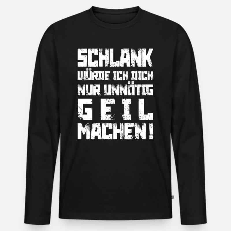 Schlank? Unnötig geil - Männer Premium Bio Langarmshirt - Schwarz