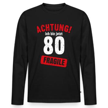 Achtung Ich bin jetzt 80 Fragile 80. Geburtstag - Männer Premium Bio Langarmshirt - Schwarz - Vorne - Nico (187cm)