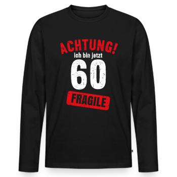 Achtung Ich bin jetzt 60 Fragile 60. Geburtstag - Männer Premium Bio Langarmshirt - Schwarz - Vorne - Nico (187cm)