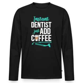Dentist Coffee Instant Dentist - Männer Premium Bio Langarmshirt - Schwarz - Vorne - Nico (187cm)