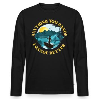 Canoe Canoeing Anything You Canoe - Men's Premium Organic Long Sleeve Shirt - black - Front - Nico (187cm)