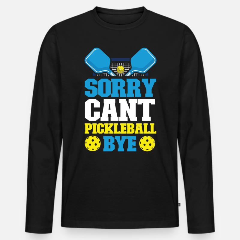 Pickleball Sorry. Cant. Pickleball - Männer Premium Bio Langarmshirt - Schwarz
