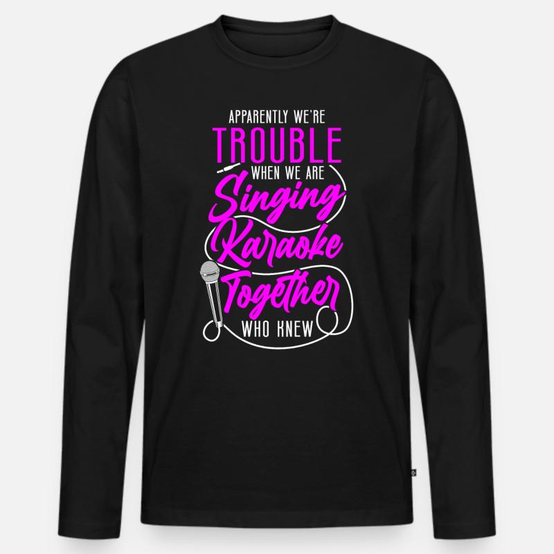 Karaoke Singer Apparently We're - Männer Premium Bio Langarmshirt - Schwarz