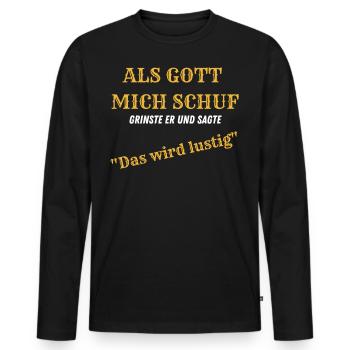 ALS GOTT MICH SCHUF | Streetwear - Männer Premium Bio Langarmshirt - Schwarz - Vorne - Nico (187cm)