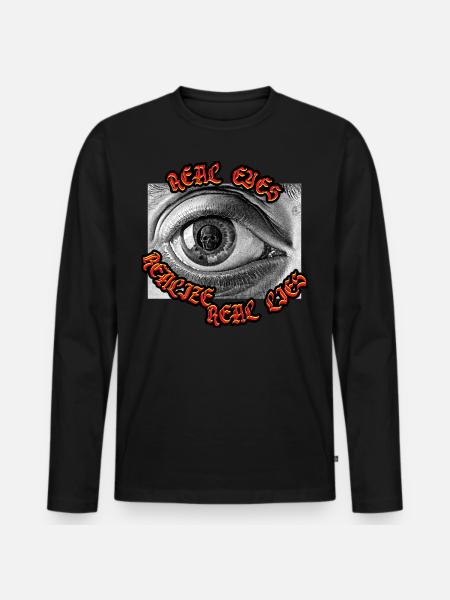 Real Eyes Realize Real Lies Open Your Eye And See - Men's Premium Organic Long Sleeve Shirt - black