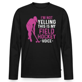 Field Hockey I'm Not Yelling This - Men's Premium Organic Long Sleeve Shirt - black - Front - Nico (187cm)