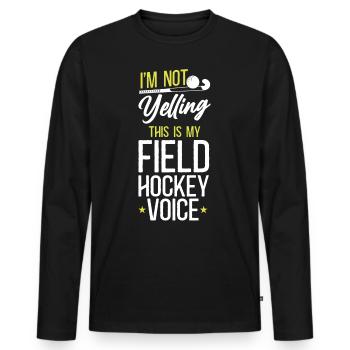 Field Hockey I'm Not Yelling This - Men's Premium Organic Long Sleeve Shirt - black - Front - Nico (187cm)