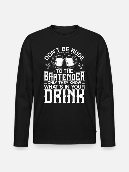 Bartender Mixologist Don't Be Rude - Men's Premium Organic Long Sleeve Shirt - black