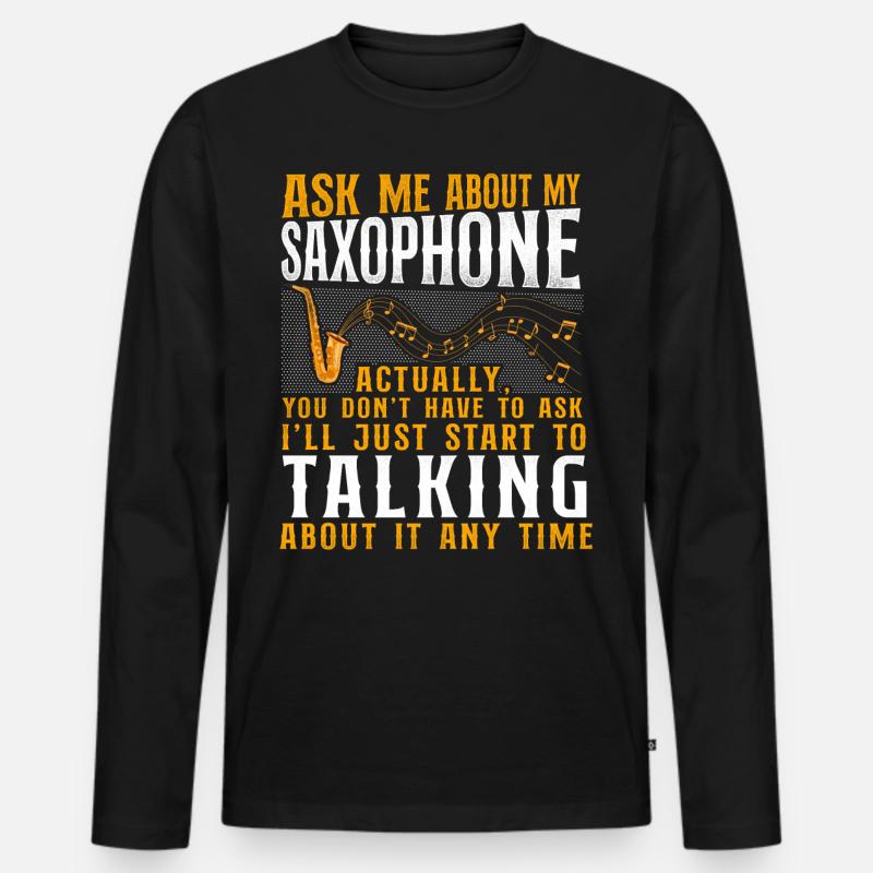 Saxophone Ask Me About My - Männer Premium Bio Langarmshirt - Schwarz