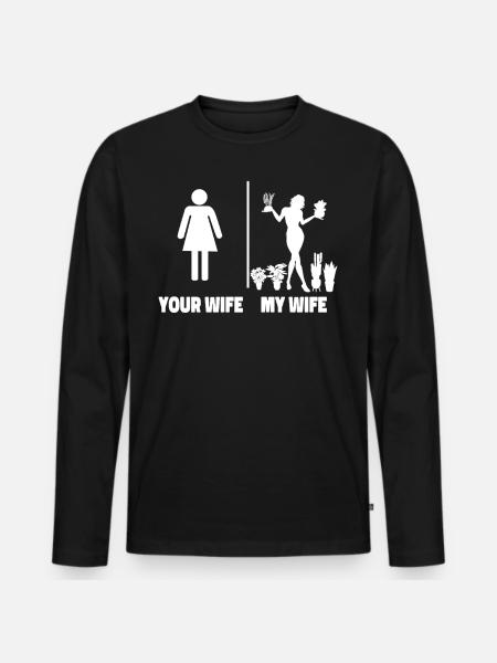 Plant Lover Gardening Your Wife My - Männer Premium Bio Langarmshirt - Schwarz