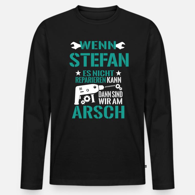 Stefan es nicht reparieren kann sind wir am Arsch - Männer Premium Bio Langarmshirt - Schwarz