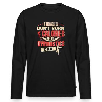 Excuses don't burn calories but Gymnastics can - Men's Premium Organic Long Sleeve Shirt - black - Front - Nico (187cm)