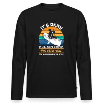 Canoing in the river is not for everybody Geschenk - Männer Premium Bio Langarmshirt - Schwarz - Vorne - Nico (187cm)
