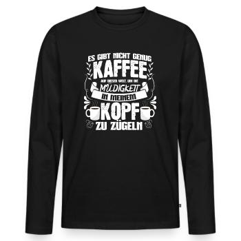 Nicht genug Kaffee Kaffeespruch lustig Kaffeemotiv - Männer Premium Bio Langarmshirt - Schwarz - Vorne - Nico (187cm)