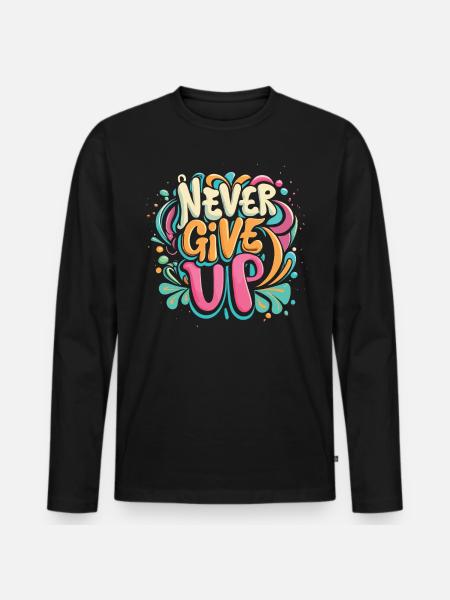 Never Give Up Graffiti - Men's Premium Organic Long Sleeve Shirt - black