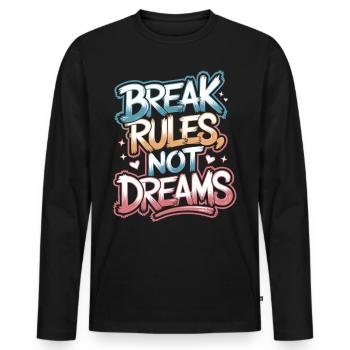 Break Rules, Not Dreams - Motivational T-Shirt - Men's Premium Organic Long Sleeve Shirt - black - Front - Nico (187cm)