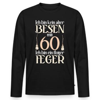 Alter Besen Flotter Feger 60 Jahre 60. Geburtstag - Männer Premium Bio Langarmshirt - Schwarz - Vorne - Nico (187cm)