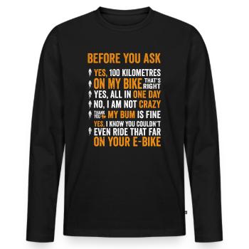 Lustiges E-Biker Stell Mir Keine Fragen Shir - Männer Premium Bio Langarmshirt - Schwarz - Vorne - Nico (187cm)