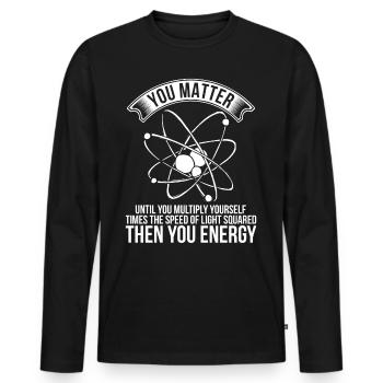 You Matter Until You Multiply - Männer Premium Bio Langarmshirt - Schwarz - Vorne - Nico (187cm)