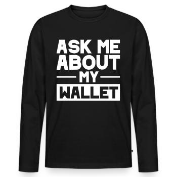 Crypto Art Aks Me About My Wallet - Männer Premium Bio Langarmshirt - Schwarz - Vorne - Nico (187cm)