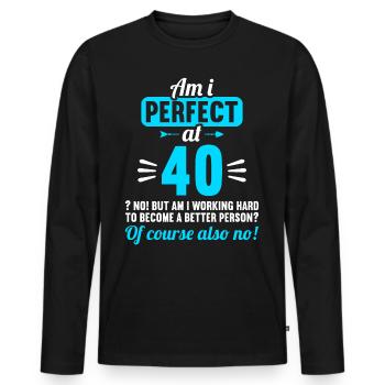 Bin ich perfekt mit 40 Jahren 40. Geburtstag - Männer Premium Bio Langarmshirt - Schwarz - Vorne - Nico (187cm)