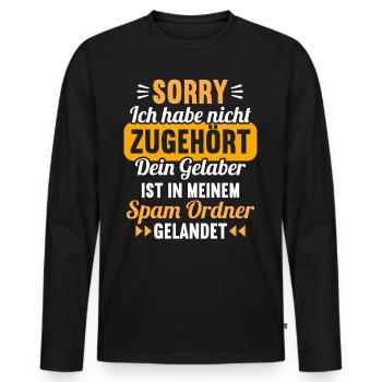 Sorry ich habe nicht zugehört Gelaber Spam Ordner - Männer Premium Bio Langarmshirt - Schwarz - Vorne - Nico (187cm)