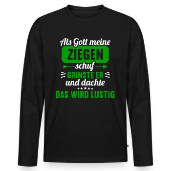 Als Gott meine Ziegen schuf das wird lustig Ziege - Männer Premium Bio Langarmshirt - Schwarz - Vorne - Nico (187cm)