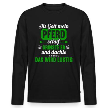 Als Gott mein Pferd schuf das wird lustig Pferd - Männer Premium Bio Langarmshirt - Schwarz - Vorne - Nico (187cm)