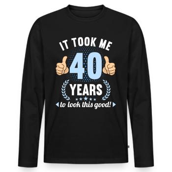 it took me 40 Years to look this good 40 Birthday - Männer Premium Bio Langarmshirt - Schwarz - Vorne - Nico (187cm)