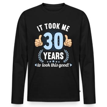 it took me 30 Years to look this good 30 Birthday - Männer Premium Bio Langarmshirt - Schwarz - Vorne - Nico (187cm)