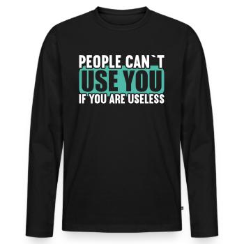 Les gens ne peuvent pas utiliser s’ils sont inutiles. - T-shirt manches longues Premium bio Homme - noir - Devant - Nico (187cm)