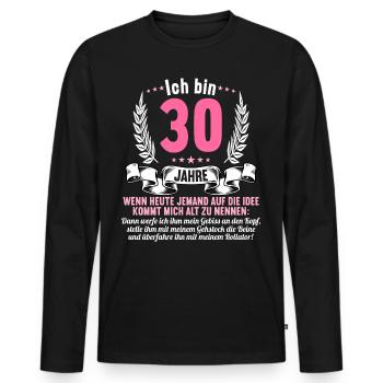 30 Jahre idee mich alt zu nennen 30 Geburtstag - Männer Premium Bio Langarmshirt - Schwarz - Vorne - Nico (187cm)