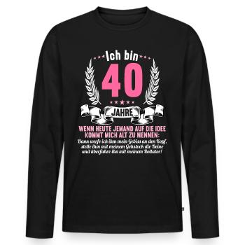40 Jahre idee mich alt zu nennen 40 Geburtstag - Männer Premium Bio Langarmshirt - Schwarz - Vorne - Nico (187cm)
