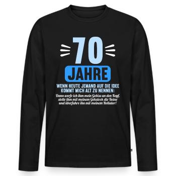 70 Jahre idee mich alt zu nennen 70 Geburtstag - Männer Premium Bio Langarmshirt - Schwarz - Vorne - Nico (187cm)