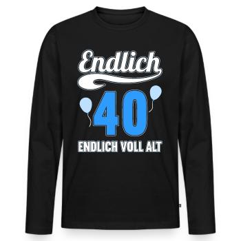Endlich 40 Jahre endlich voll alt 40 Geburtstag - Männer Premium Bio Langarmshirt - Schwarz - Vorne - Nico (187cm)
