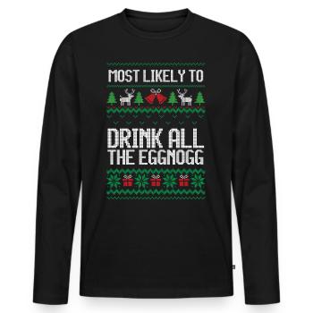 Most likely to drink all eggnogg ugly christmas - Männer Premium Bio Langarmshirt - Schwarz - Vorne - Nico (187cm)