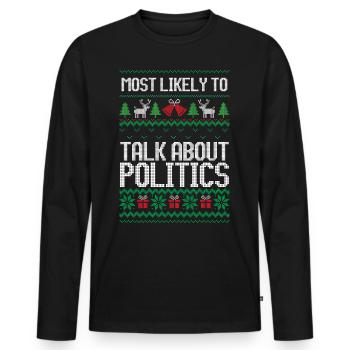 Most likely to talk about politics ugly christmas - Männer Premium Bio Langarmshirt - Schwarz - Vorne - Nico (187cm)