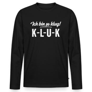 Ich bin so klug - K L U K Intelligenz Spaß Shirt - Männer Premium Bio Langarmshirt - Schwarz - Vorne - Nico (187cm)