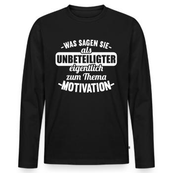 Was sagen Sie als Unbeteiligter Thema Motivation - Männer Premium Bio Langarmshirt - Schwarz - Vorne - Nico (187cm)