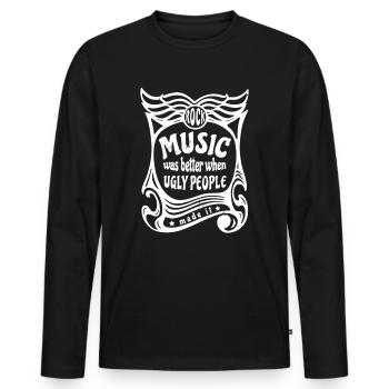 Rock music used to be better funny saying - Men's Premium Organic Long Sleeve Shirt - black - Front - Nico (187cm)