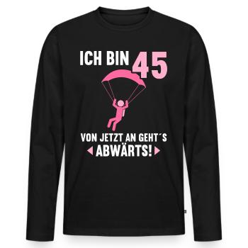 Ich bin 45 Ab jetzt gehts abwärts 45 Geburtstag - Männer Premium Bio Langarmshirt - Schwarz - Vorne - Nico (187cm)