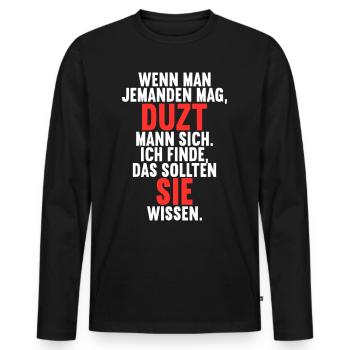Wenn man jemand mag duzt man sollten sie wissen - Männer Premium Bio Langarmshirt - Schwarz - Vorne - Nico (187cm)
