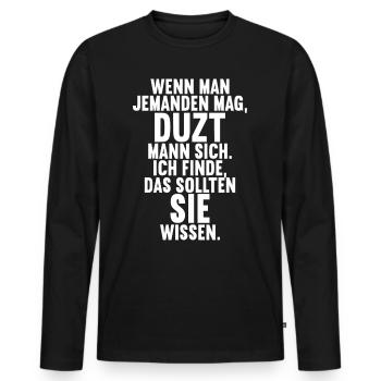Wenn man jemand mag duzt man sollten sie wissen - Männer Premium Bio Langarmshirt - Schwarz - Vorne - Nico (187cm)